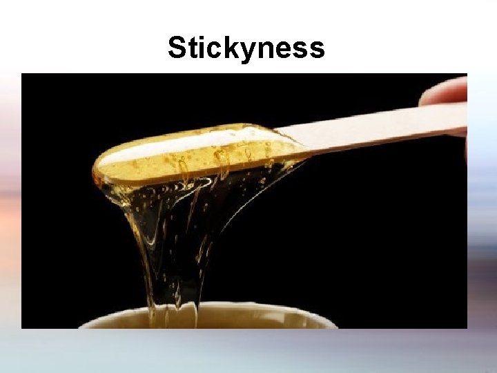 Stickyness 