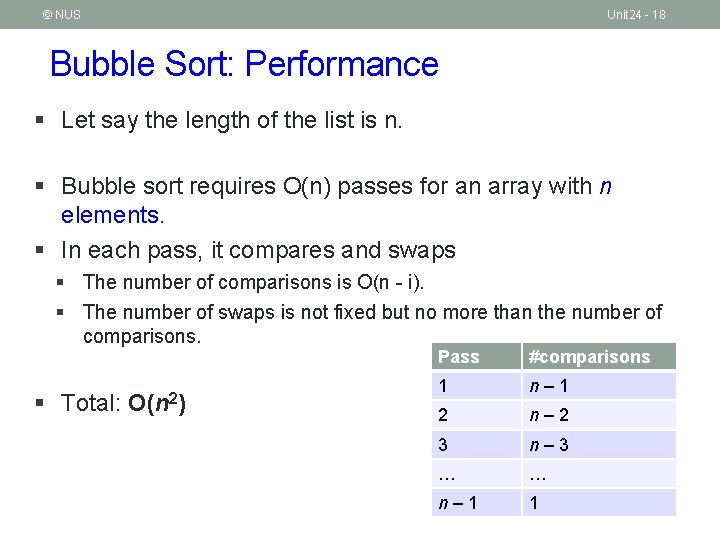 © NUS Unit 24 - 18 Bubble Sort: Performance § Let say the length