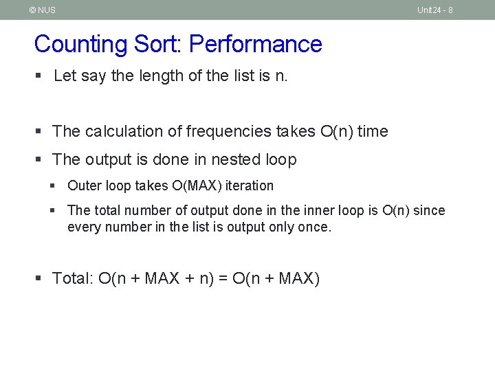 © NUS Unit 24 - 8 Counting Sort: Performance § Let say the length