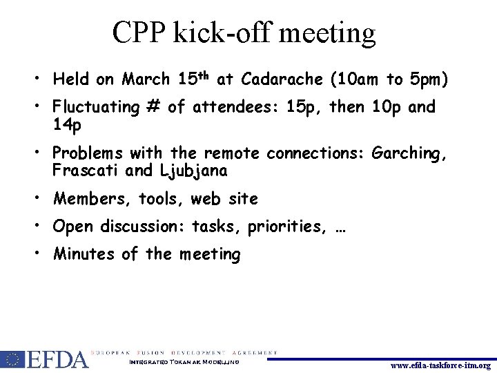 CPP kick-off meeting • Held on March 15 th at Cadarache (10 am to