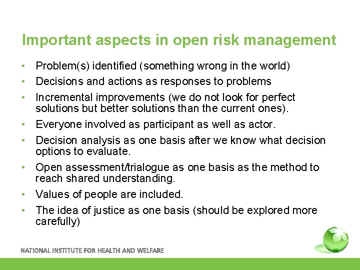 Important aspects in open risk management • Problem(s) identified (something wrong in the world)