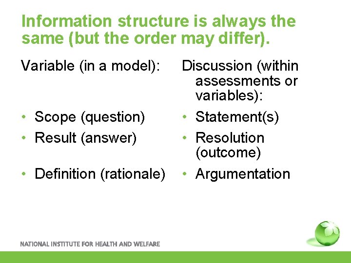 Information structure is always the same (but the order may differ). Variable (in a