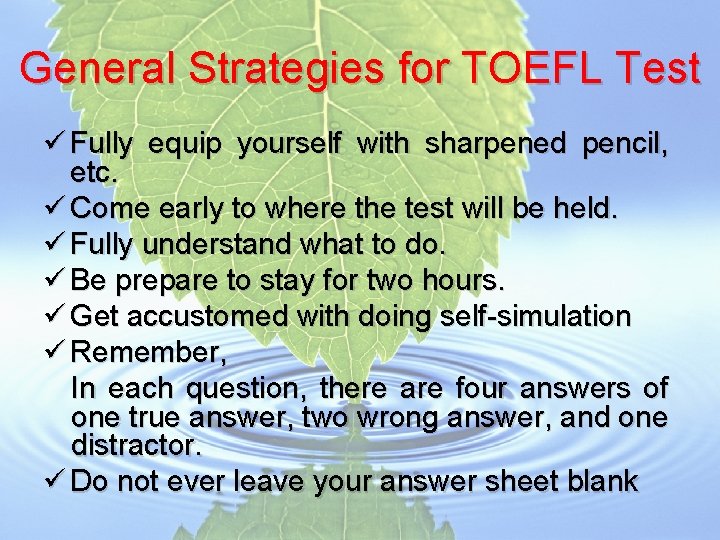 General Strategies for TOEFL Test ü Fully equip yourself with sharpened pencil, etc. ü