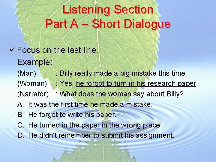 Listening Section Part A – Short Dialogue ü Focus on the last line. Example: