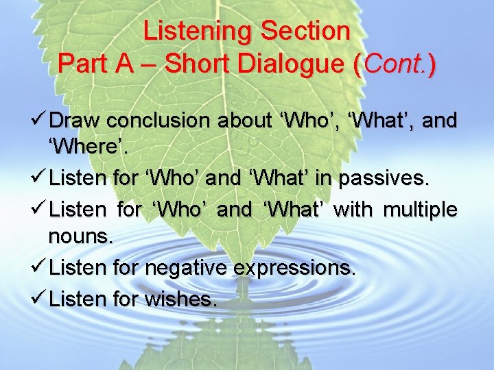 Listening Section Part A – Short Dialogue (Cont. ) ü Draw conclusion about ‘Who’,