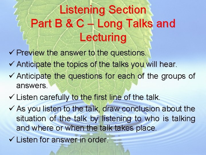 Listening Section Part B & C – Long Talks and Lecturing ü Preview the