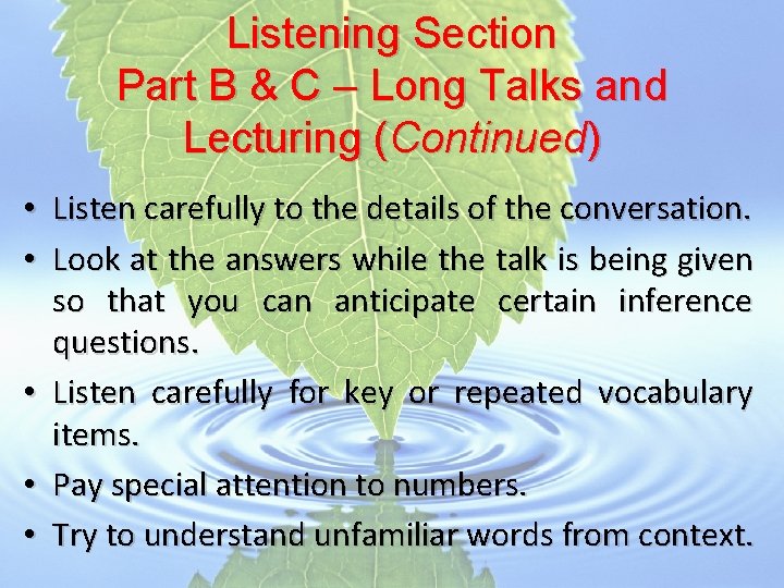 Listening Section Part B & C – Long Talks and Lecturing (Continued) • Listen