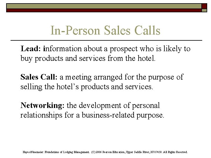 In-Person Sales Calls Lead: information about a prospect who is likely to buy products