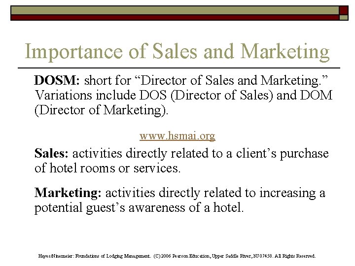Importance of Sales and Marketing DOSM: short for “Director of Sales and Marketing. ”