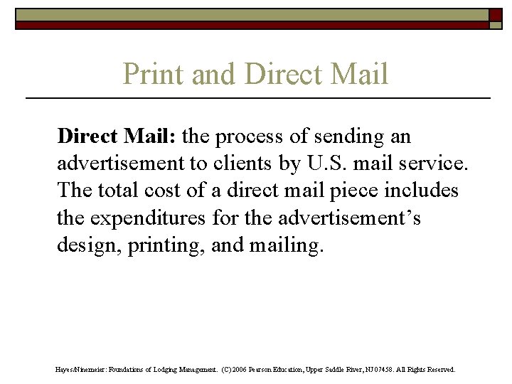 Print and Direct Mail: the process of sending an advertisement to clients by U.