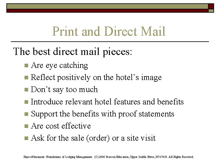 Print and Direct Mail The best direct mail pieces: Are eye catching n Reflect