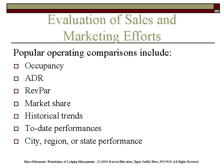 Evaluation of Sales and Marketing Efforts Popular operating comparisons include: o o o o