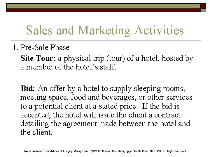 Sales and Marketing Activities 1. Pre-Sale Phase Site Tour: a physical trip (tour) of
