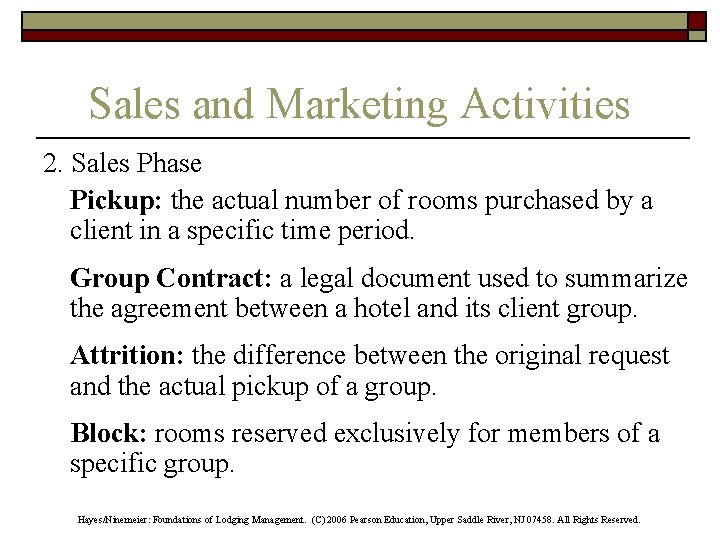 Sales and Marketing Activities 2. Sales Phase Pickup: the actual number of rooms purchased