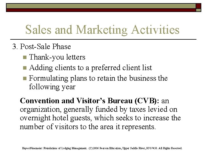 Sales and Marketing Activities 3. Post-Sale Phase n Thank-you letters n Adding clients to