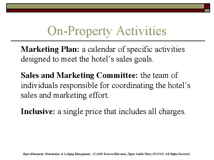 On-Property Activities Marketing Plan: a calendar of specific activities designed to meet the hotel’s