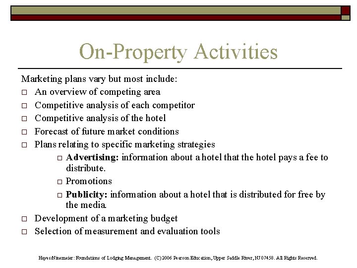 On-Property Activities Marketing plans vary but most include: o An overview of competing area
