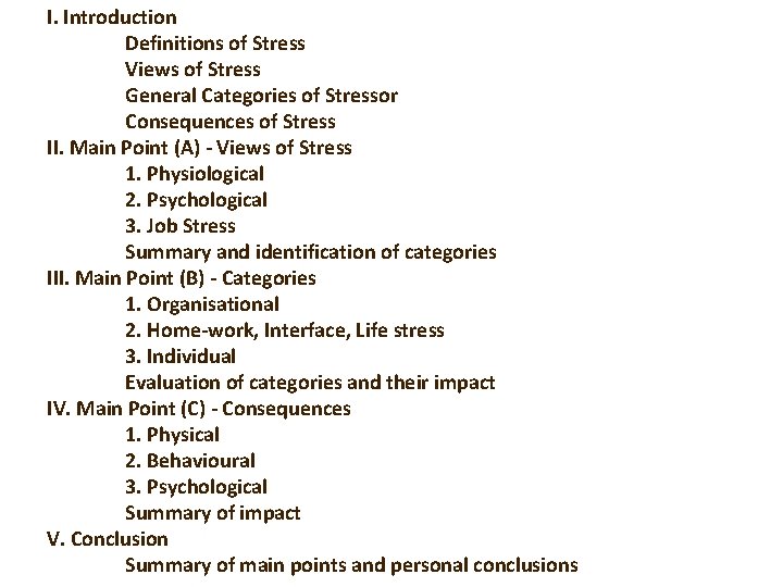 I. Introduction Definitions of Stress Views of Stress General Categories of Stressor Consequences of
