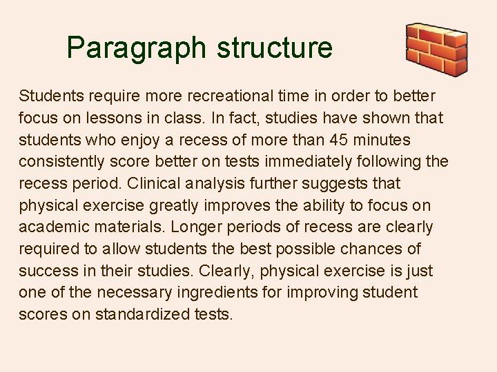 Paragraph structure Students require more recreational time in order to better focus on lessons