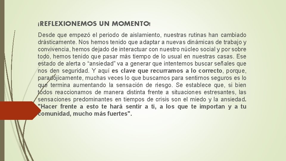 ¡REFLEXIONEMOS UN MOMENTO! Desde que empezó el periodo de aislamiento, nuestras rutinas han cambiado