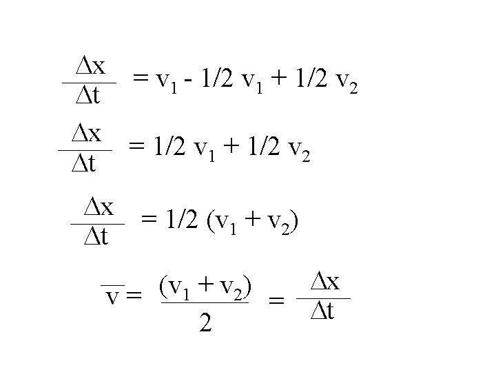 Dx = v - 1/2 v + 1/2 v 1 1 2 Dt Dx