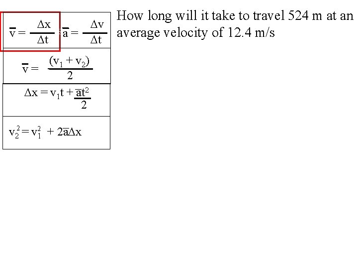 How long will it take to travel 524 m at an Dx Dv ofv