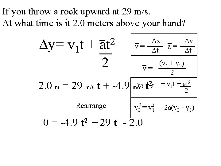 If you throw a rock upward at 29 m/s. At what time is it