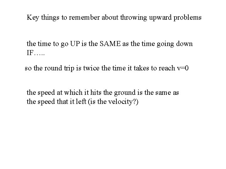 Key things to remember about throwing upward problems the time to go UP is