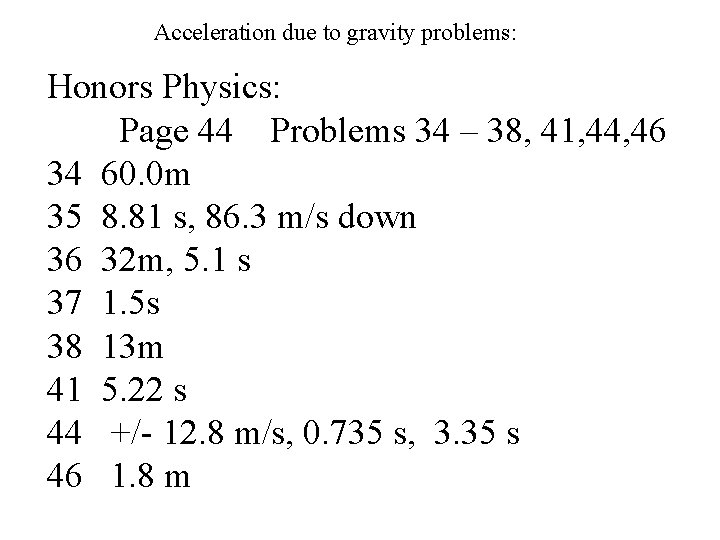 Acceleration due to gravity problems: Honors Physics: Page 44 Problems 34 – 38, 41,