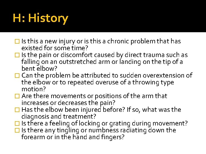 H: History � Is this a new injury or is this a chronic problem