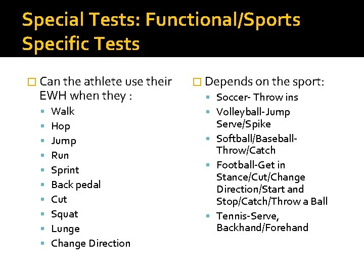 Special Tests: Functional/Sports Specific Tests � Can the athlete use their EWH when they