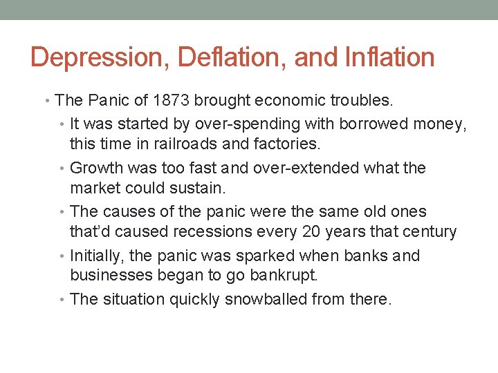 Depression, Deflation, and Inflation • The Panic of 1873 brought economic troubles. • It