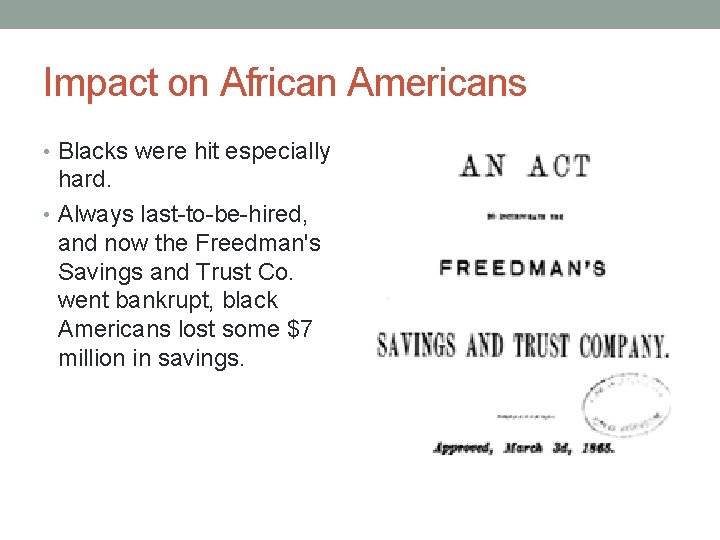 Impact on African Americans • Blacks were hit especially hard. • Always last-to-be-hired, and