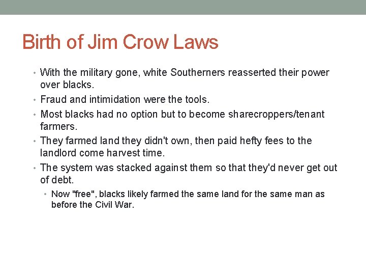 Birth of Jim Crow Laws • With the military gone, white Southerners reasserted their