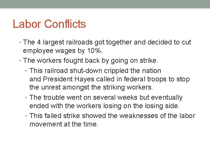 Labor Conflicts • The 4 largest railroads got together and decided to cut employee