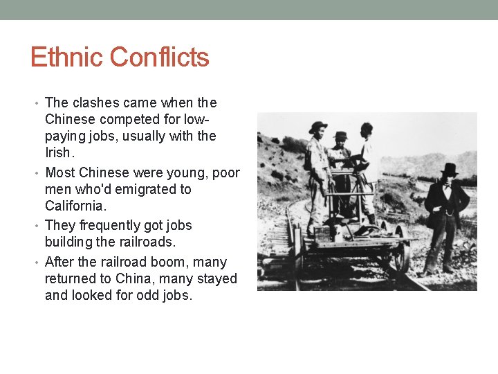 Ethnic Conflicts • The clashes came when the Chinese competed for lowpaying jobs, usually