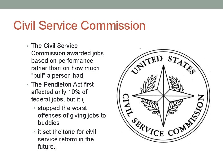 Civil Service Commission • The Civil Service Commission awarded jobs based on performance rather