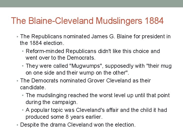 The Blaine-Cleveland Mudslingers 1884 • The Republicans nominated James G. Blaine for president in