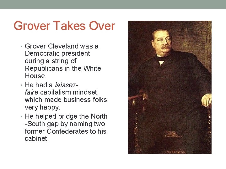 Grover Takes Over • Grover Cleveland was a Democratic president during a string of