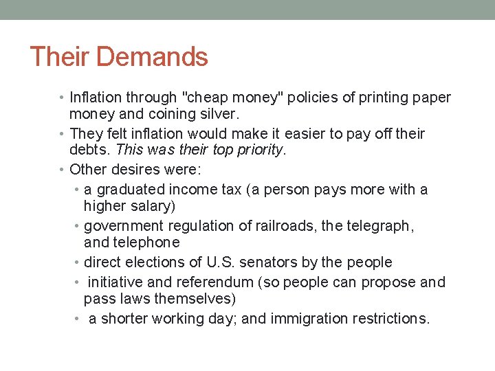 Their Demands • Inflation through "cheap money" policies of printing paper money and coining