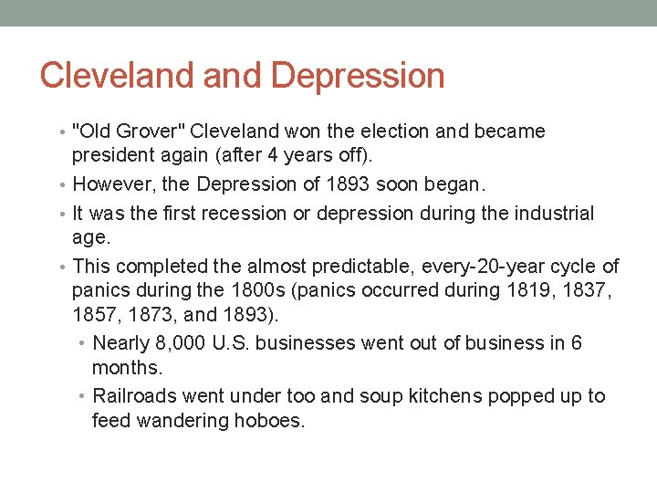 Cleveland Depression • "Old Grover" Cleveland won the election and became president again (after