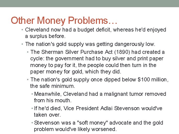 Other Money Problems… • Cleveland now had a budget deficit, whereas he'd enjoyed a