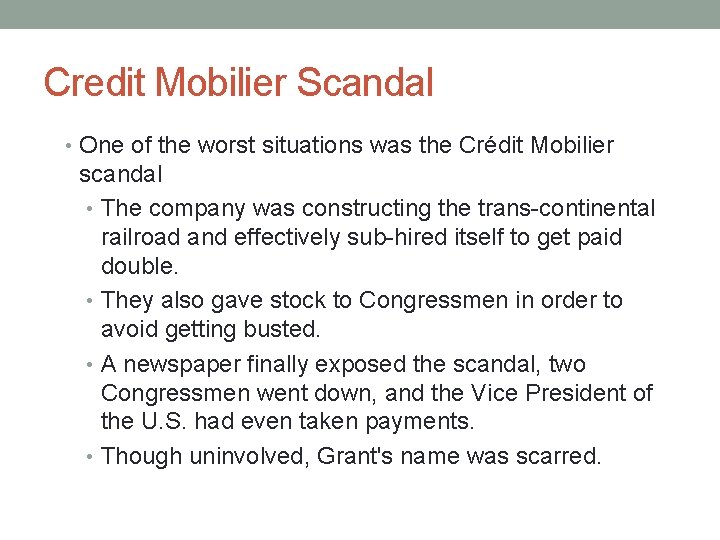 Credit Mobilier Scandal • One of the worst situations was the Crédit Mobilier scandal