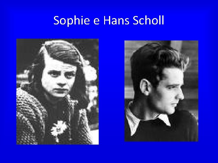 Sophie e Hans Scholl 