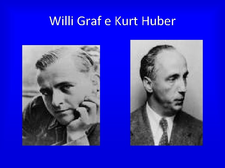 Willi Graf e Kurt Huber 