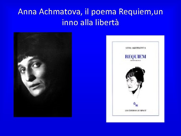 Anna Achmatova, il poema Requiem, un inno alla libertà 