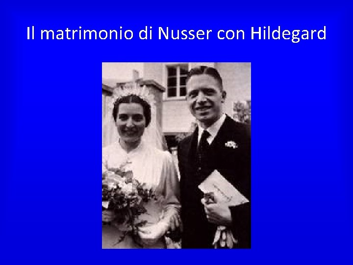 Il matrimonio di Nusser con Hildegard 