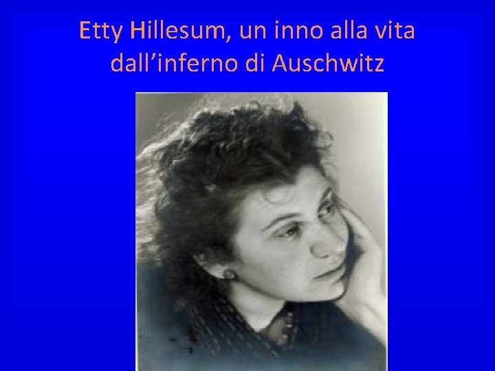 Etty Hillesum, un inno alla vita dall’inferno di Auschwitz 