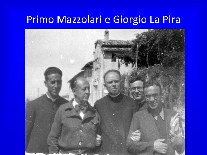 Primo Mazzolari e Giorgio La Pira 