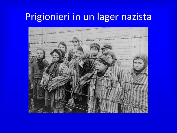 Prigionieri in un lager nazista 